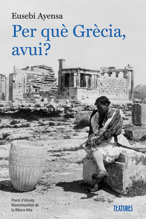 08/2026 Per què Grècia, avui? / Eusebi Ayensa